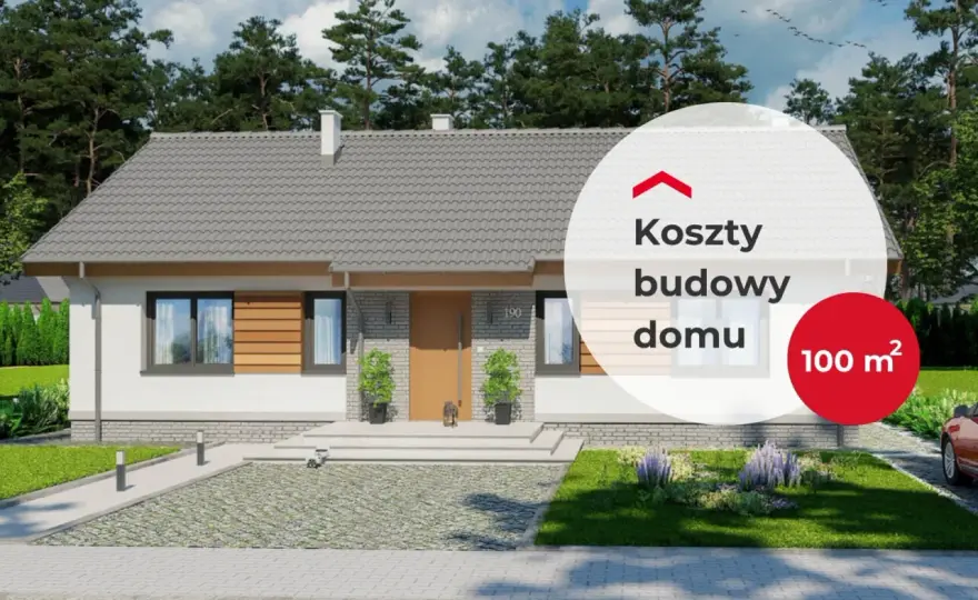 Dom 100 m² - ile zmieścisz i ile naprawdę kosztuje?